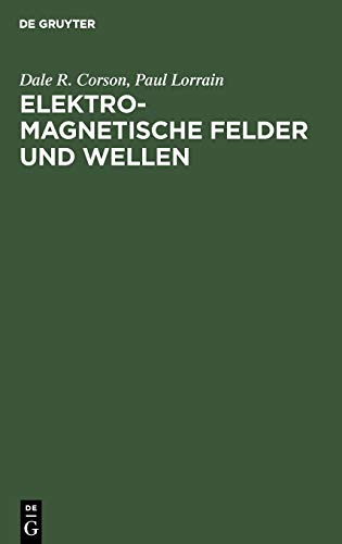 Elektromagnetische Felder und Wellen: Unter Berücksichtigung elektrischer Stromkreise von de Gruyter